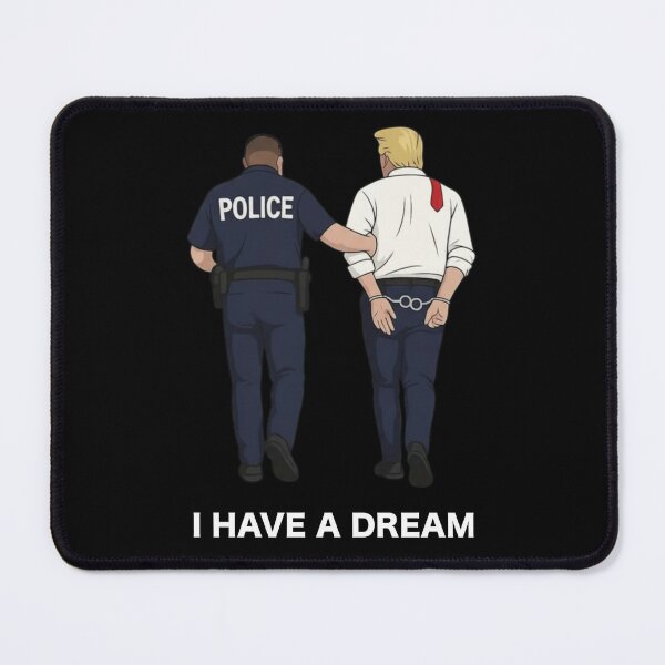 Item preview, Anti Trump, I Have A Dream Police Arrest Trump, Trump Was Arrested, Anti MAGA Racist Facist FDT Protest Political designed and sold by toongstudio.