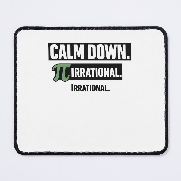 Item preview, Funny Math Pi Joke Calm Down Irrational designed and sold by Pawsome Quotes.
