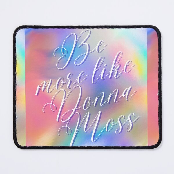 Item preview, Be more like Donna Moss designed and sold by kikimuse.