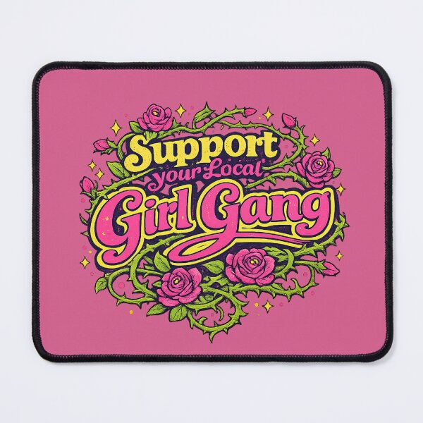 Item preview, Support your local girl gang designed and sold by FrictionMaxxing.