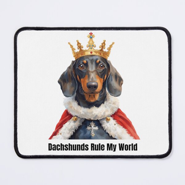 Item preview, A Dachshund Dog Dressed as a King - Dachshunds Rule My World designed and sold by Soulstar Designs.