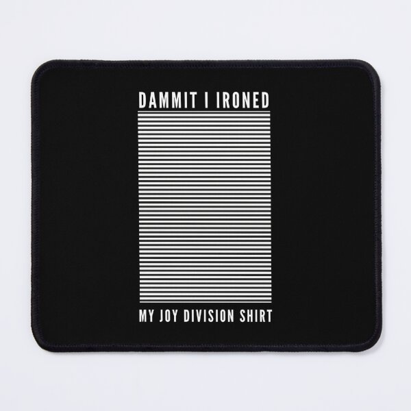 Item preview, Dammit I Ironed My Joy Division designed and sold by Glamorousmorana.