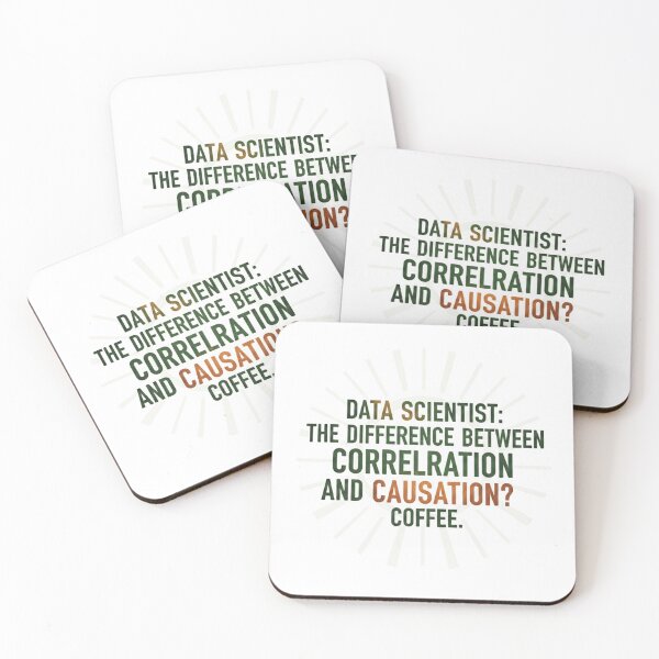 Item preview, Data Scientist Correlation vs Causation Coffee Funny T-Shirt designed and sold by LIVE_FREE.