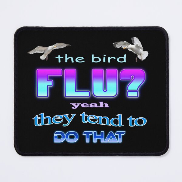 Item preview, The bird flu? Yeah they tend to do that designed and sold by snazzyseagull.