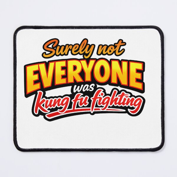 Item preview, Surely not EVERYONE was Kung Fu Fighting 2 designed and sold by Inappropriate Ink.