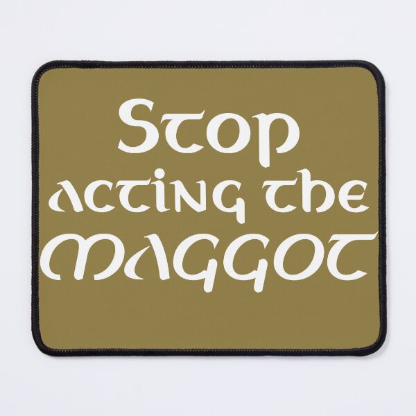 Item preview, STOP ACTING THE MAGGOT designed and sold by Wanderdreaming.