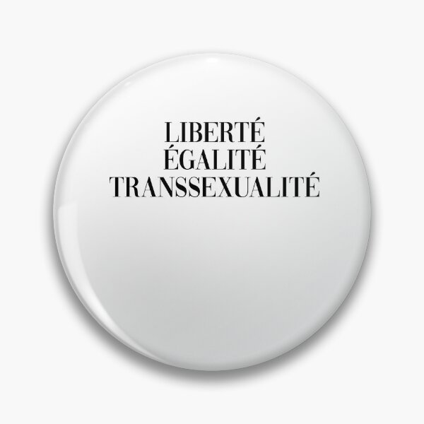 Item preview, Liberte Egalite Transsexualite designed and sold by BritySpear.