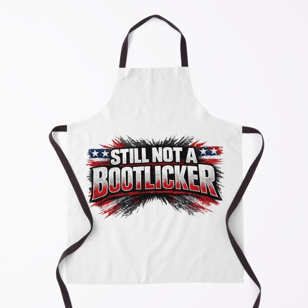 Item preview, Still Not A Bootlicker designed and sold by ButtonedUp.