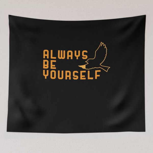 Item preview, Always Be Yourself designed and sold by TomGiantDesigns.
