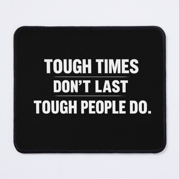Item preview, Tough Times Don’t Last Motivational Quote designed and sold by Pelikanu12.
