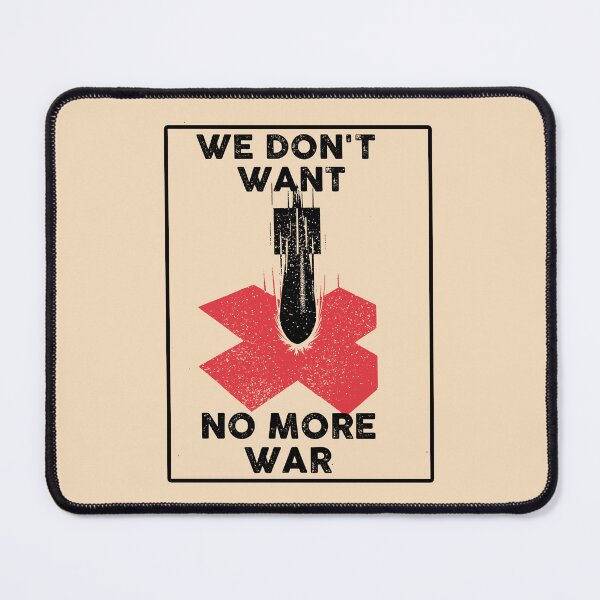 Item preview, we don't want no more war (antifa) designed and sold by remerasnerdas.