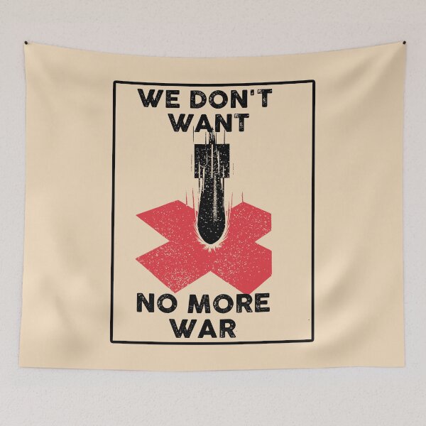Item preview, we don't want no more war (antifa) designed and sold by remerasnerdas.