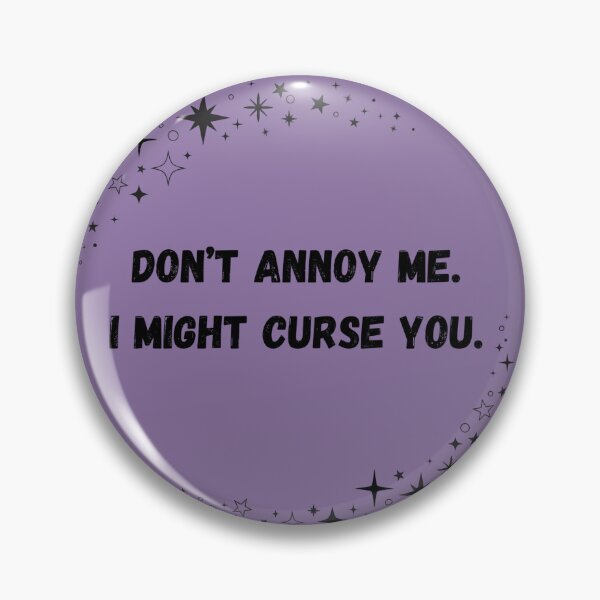 Item preview, Don't annoy me. I might curse you. designed and sold by AshenEclipse.