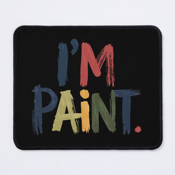 Item preview, I'm Paint designed and sold by jkrphoto.