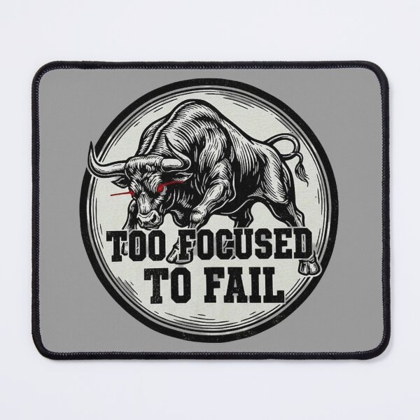 Item preview, Too Focused To Fail Bull Design | Aggressive Discipline & Success Motivation Art designed and sold by SV-Creation.