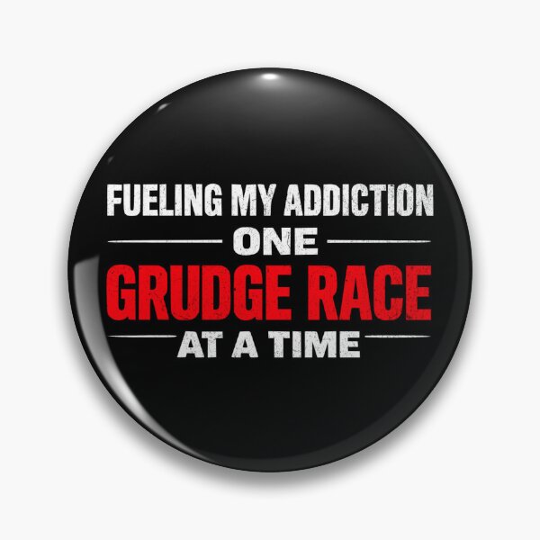 Item preview, Fueling My Addiction One Grudge Race At A Time – Grudge Racing Drag Strip Cash Day designed and sold by CarantinedChaos.