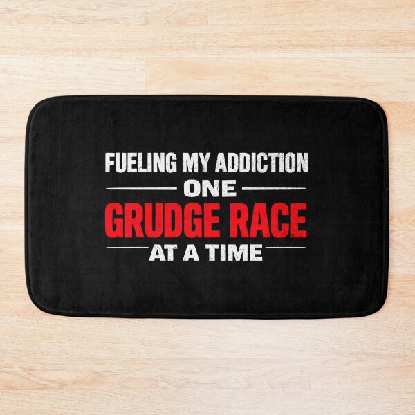 Item preview, Fueling My Addiction One Grudge Race At A Time – Grudge Racing Drag Strip Cash Day designed and sold by CarantinedChaos.