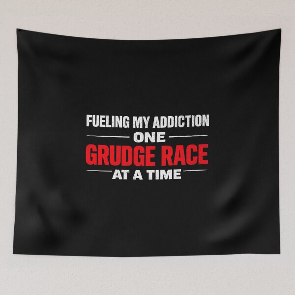 Item preview, Fueling My Addiction One Grudge Race At A Time – Grudge Racing Drag Strip Cash Day designed and sold by CarantinedChaos.