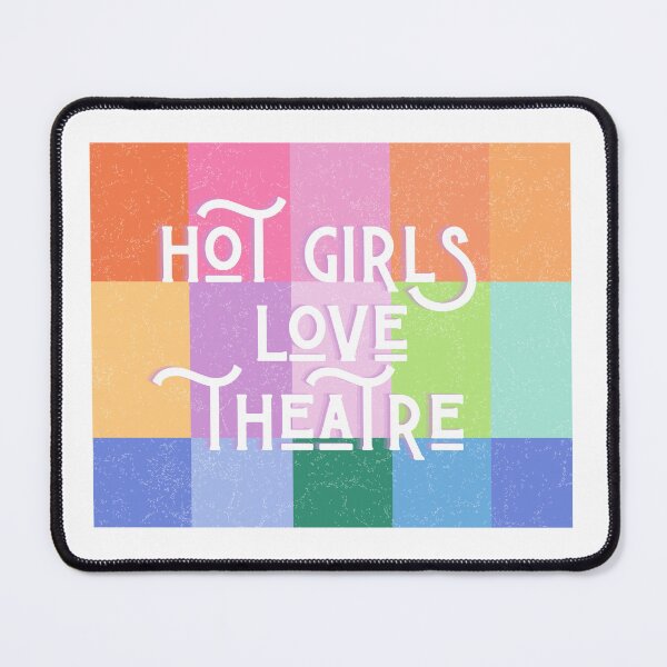 Item preview, Hot Girls Love Theatre designed and sold by ThatsDramatic.