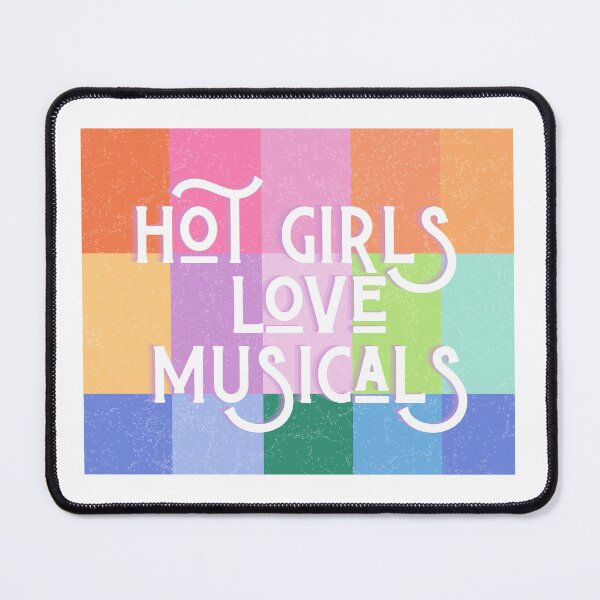 Item preview, Hot Girls Love Musicals designed and sold by ThatsDramatic.