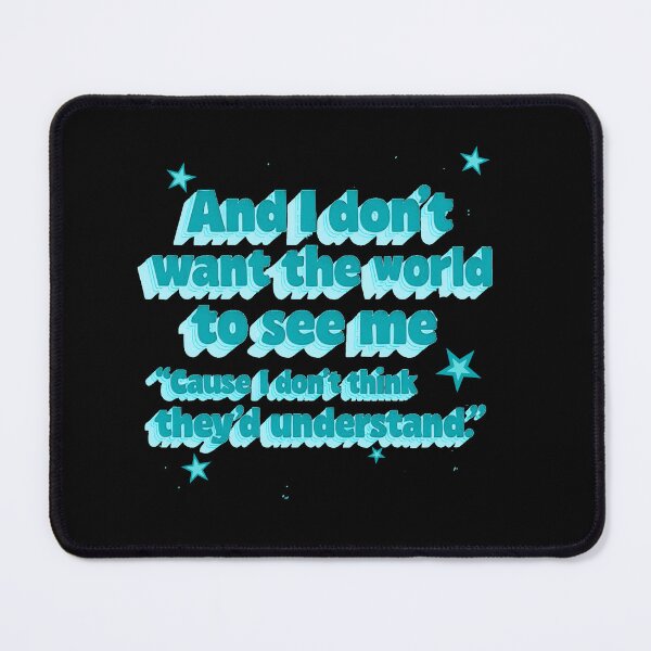 Item preview, And I Don't Want the World to See Me, Cause I Don't Think They'd Understand designed and sold by Stefrait-7.