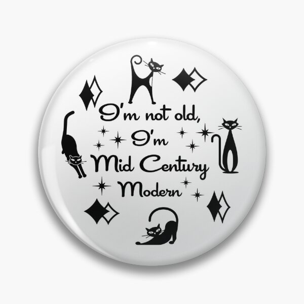 Item preview, I'm not old, I'm mid century modern- Kitty designed and sold by mamobrecky.