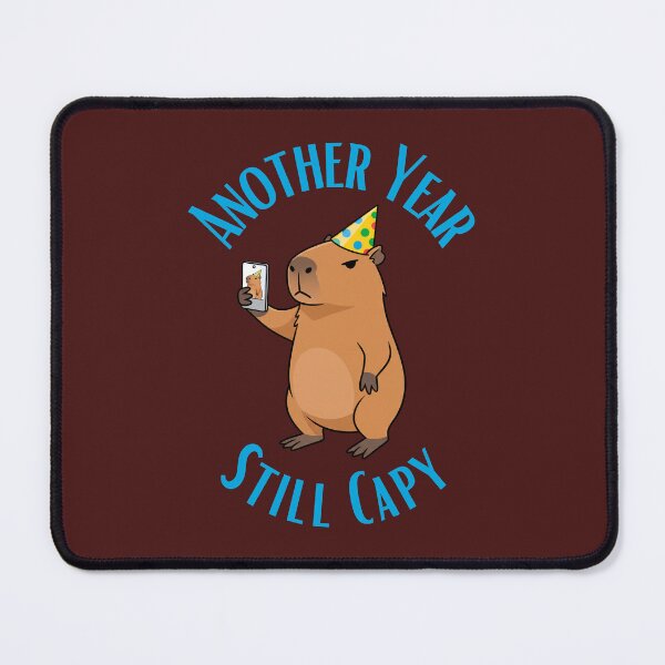 Item preview, Another Year Still Capy – Funny Capybara Birthday Humor designed and sold by Sir Capy B.