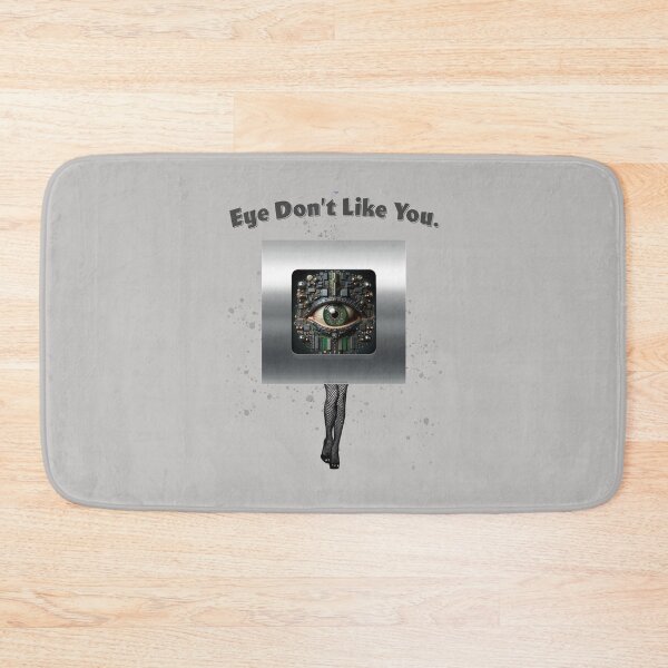 Item preview, Eye Don't Like You designed and sold by Normbot2000.