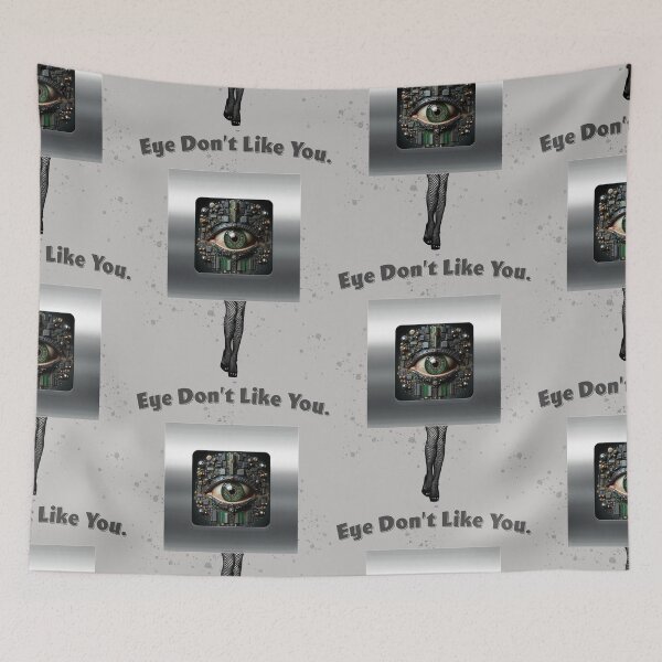 Item preview, Eye Don't Like You designed and sold by Normbot2000.