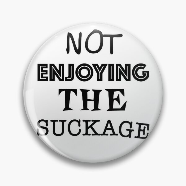 Item preview, Not Enjoying The Suckage designed and sold by Normbot2000.