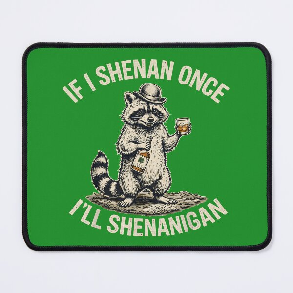 Item preview, If I Shenan Once I'll Shenanigan - Raccoon st patricks day designed and sold by revsdesign.