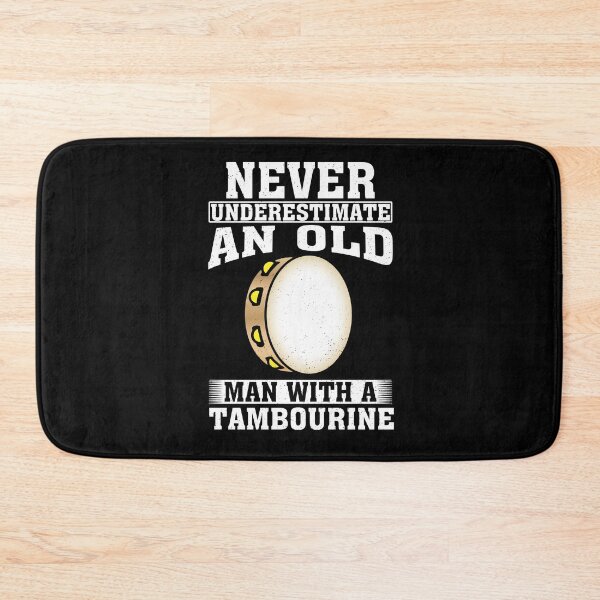 Item preview, Never Underestimate an Old Man with A Tambourine designed and sold by CosmoKitsch.