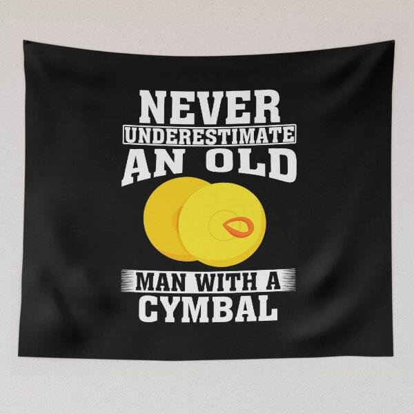 Item preview, Never Underestimate an Old Man with A Cymbal designed and sold by CosmoKitsch.