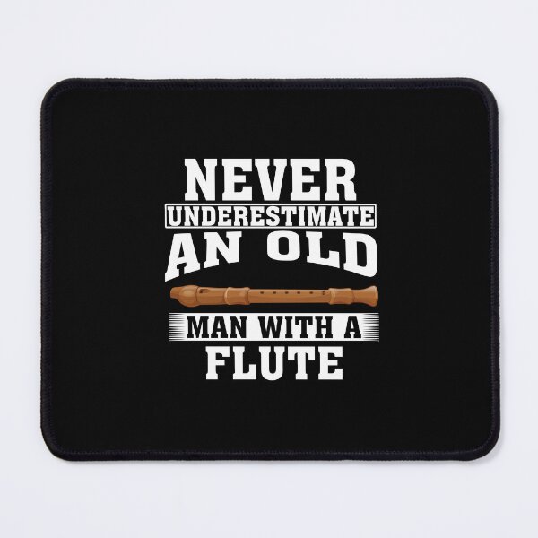 Item preview, Never Underestimate an Old Man with A Flute designed and sold by CosmoKitsch.