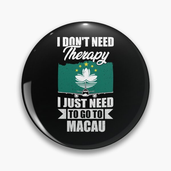 Item preview, I Don't Need Therapy I Just Need to Go to Macau  designed and sold by GabbyKash.