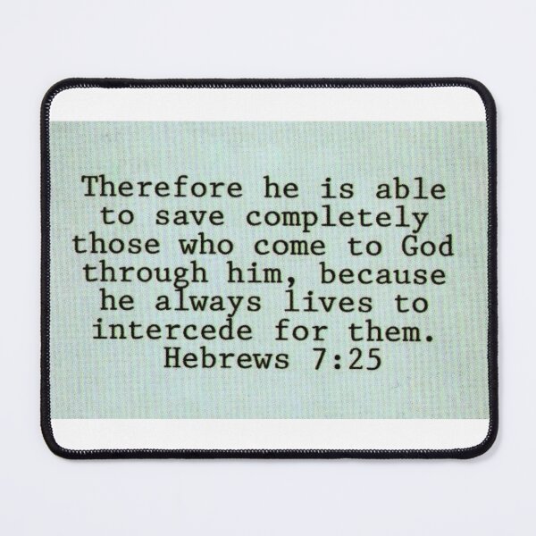 Item preview, Hebrews 7:25 designed and sold by di-Vera-Rosati.