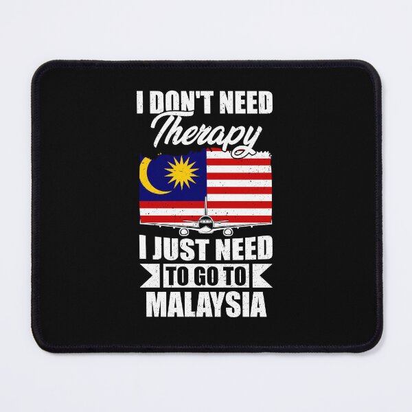 Item preview, I Don't Need Therapy I Just Need to Go to Malaysia designed and sold by GabbyKash.