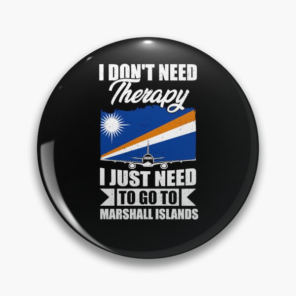 Item preview, I Don't Need Therapy I Just Need to Go to Marshall Islands designed and sold by GabbyKash.