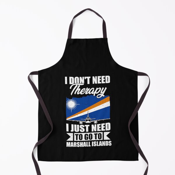 Item preview, I Don't Need Therapy I Just Need to Go to Marshall Islands designed and sold by GabbyKash.
