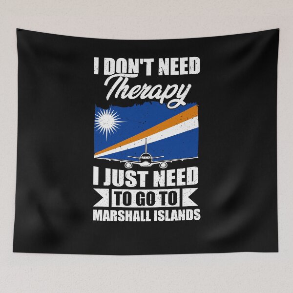 Item preview, I Don't Need Therapy I Just Need to Go to Marshall Islands designed and sold by GabbyKash.