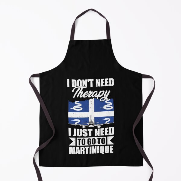 Item preview, I Don't Need Therapy I Just Need to Go to Martinique    designed and sold by GabbyKash.