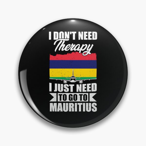 Item preview, I Don't Need Therapy I Just Need to Go to Mauritius  designed and sold by GabbyKash.