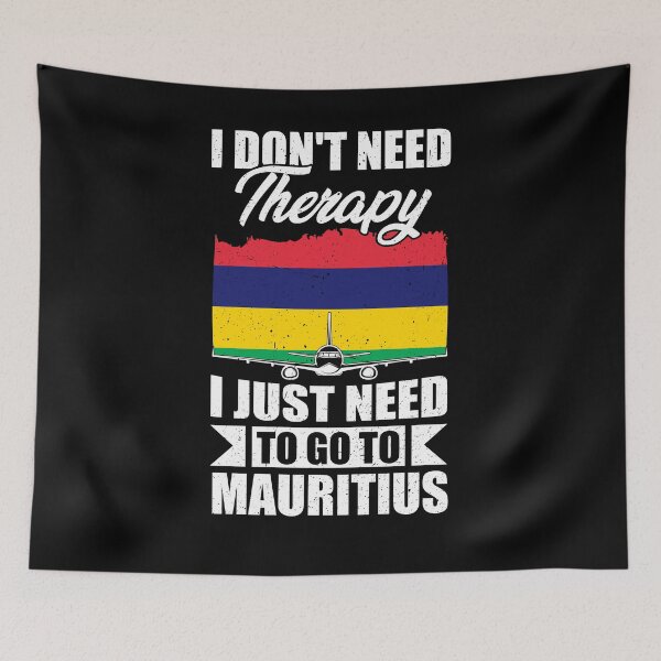 Item preview, I Don't Need Therapy I Just Need to Go to Mauritius  designed and sold by GabbyKash.