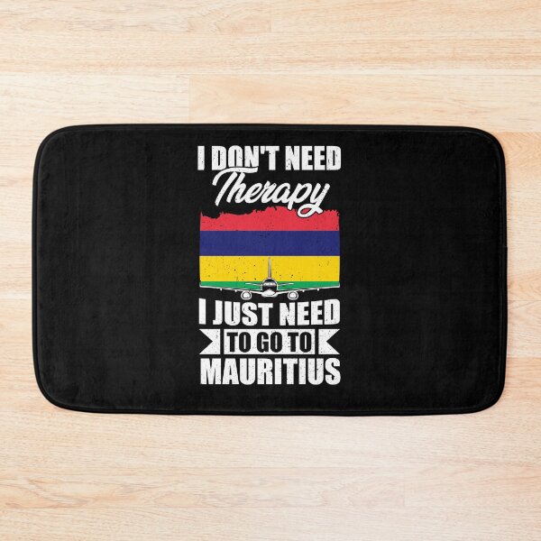 Item preview, I Don't Need Therapy I Just Need to Go to Mauritius  designed and sold by GabbyKash.