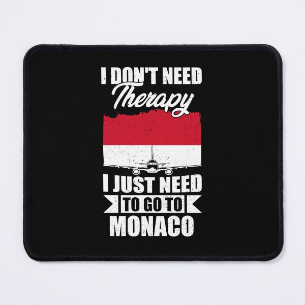 Item preview, I Don't Need Therapy I Just Need to Go to monaco   designed and sold by GabbyKash.