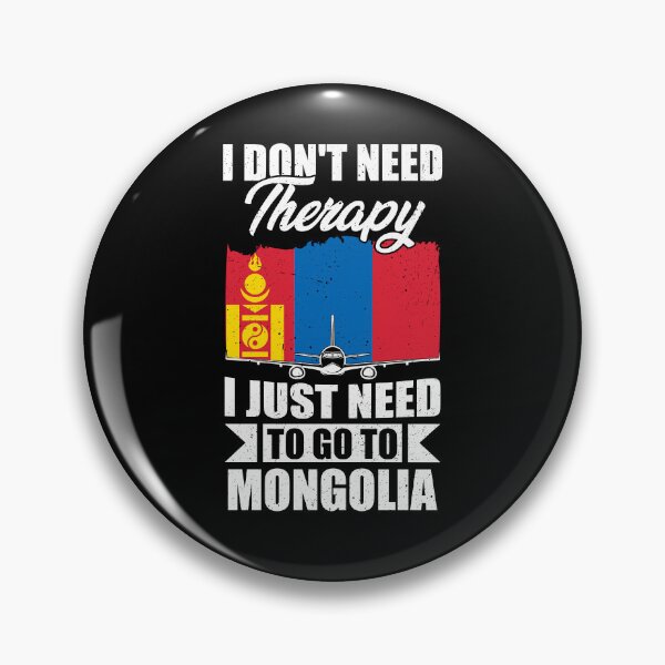 Item preview, I Don't Need Therapy I Just Need to Go to Mongolia   designed and sold by GabbyKash.
