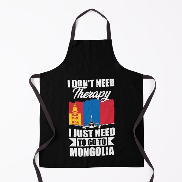 Item preview, I Don't Need Therapy I Just Need to Go to Mongolia   designed and sold by GabbyKash.