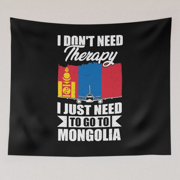 Item preview, I Don't Need Therapy I Just Need to Go to Mongolia   designed and sold by GabbyKash.