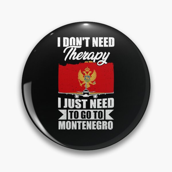 Item preview, I Don't Need Therapy I Just Need to Go to Montenegro   designed and sold by GabbyKash.