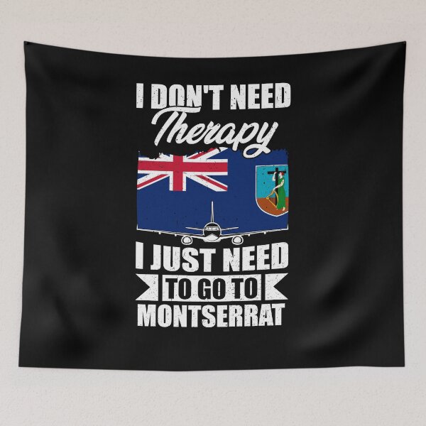 Item preview, I Don't Need Therapy I Just Need to Go to Montserrat   designed and sold by GabbyKash.